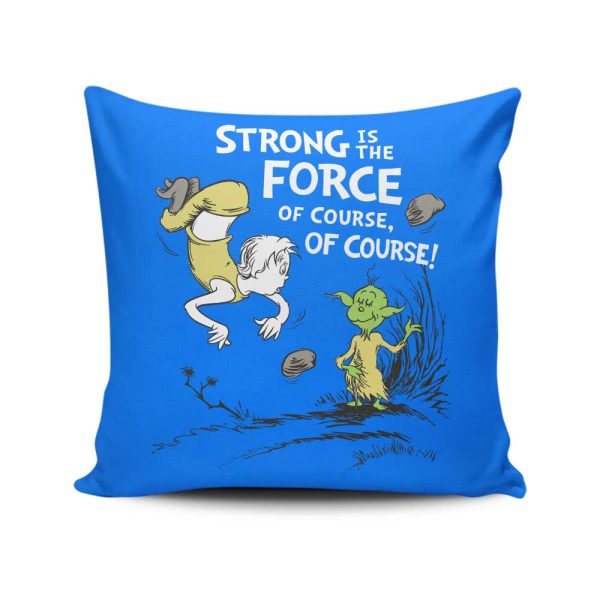 Strong is the Force, Of Course - Throw Pillow Discount